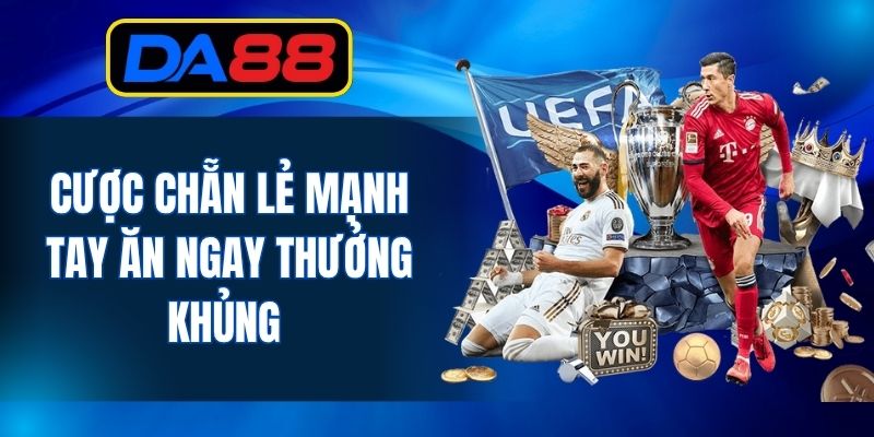 Cược chẵn lẻ mạnh tay ăn ngay thưởng khủng
