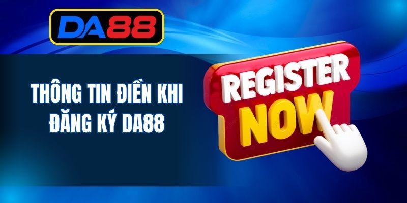 Thông tin điền khi đăng ký DA88